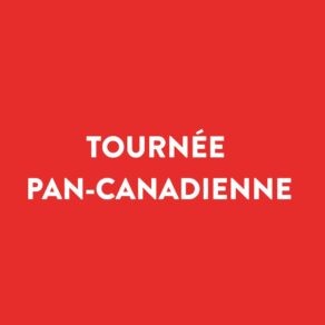 Tournée pan-canadienne 2027-2028: La grande virée !